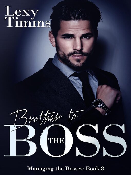 Title details for Brother to the Boss by Lexy Timms - Available
